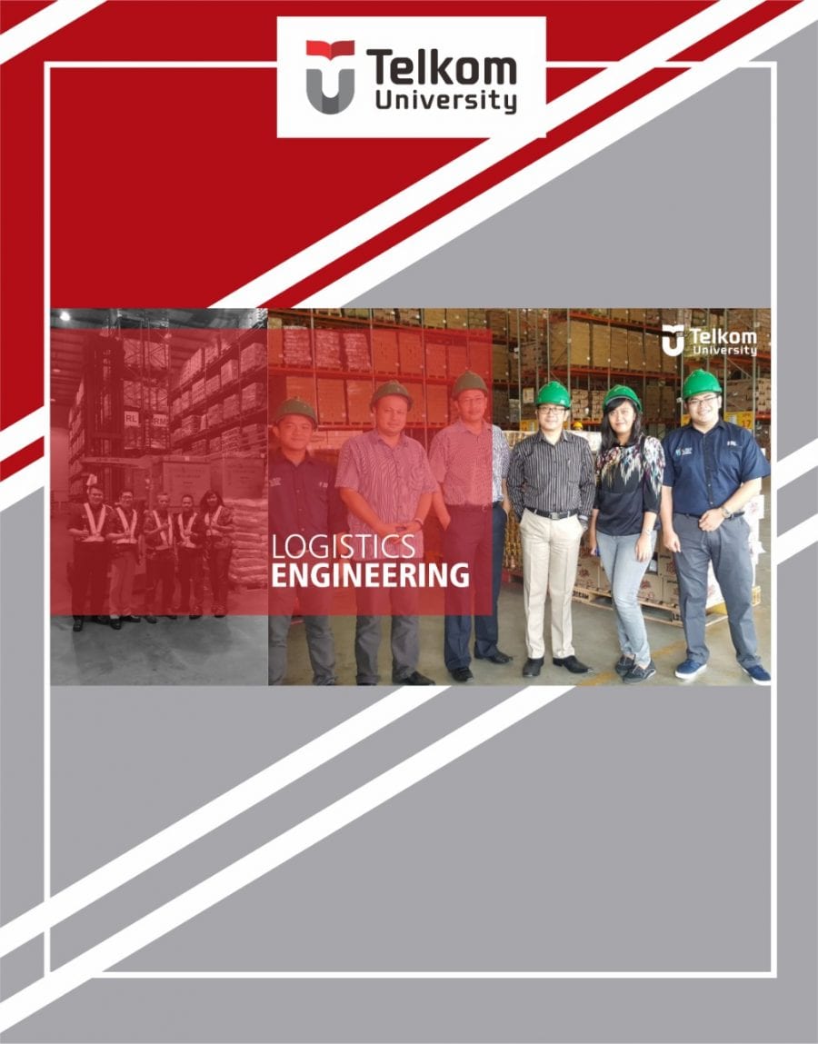 Logistics Engineering-A New Study Program Offered at Telkom University Logistics Engineering-A New Study Program Offered at Telkom University
