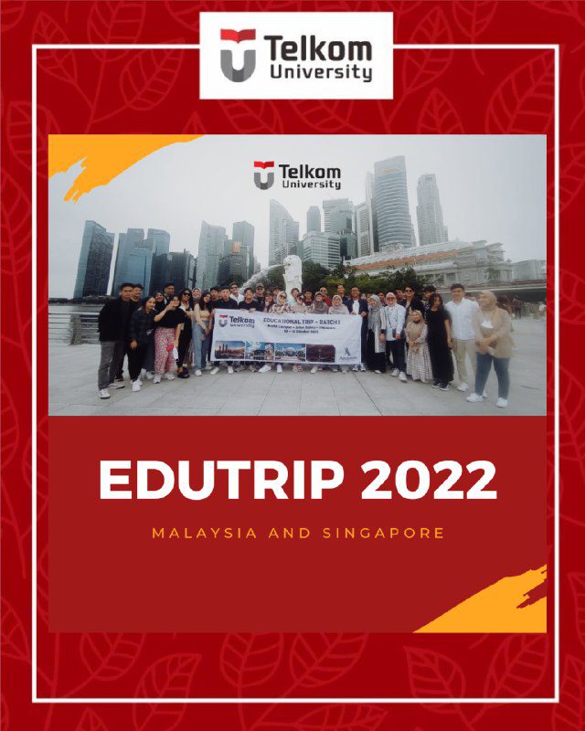 EDUTRIP 2022: Let’s Go to Malaysia-Singapore!