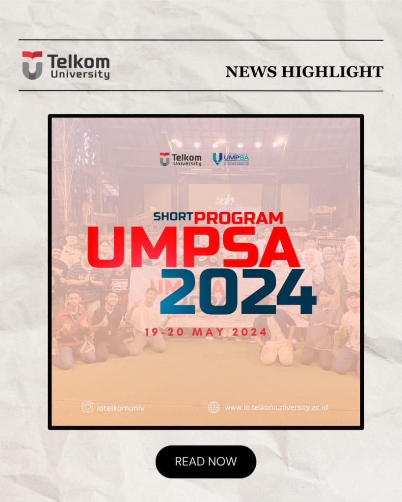 Short Course Tel-U X UMPSA: A Memorable Collaboration in Bandung Short Course Tel-U X UMPSA: A Memorable Collaboration in Bandung