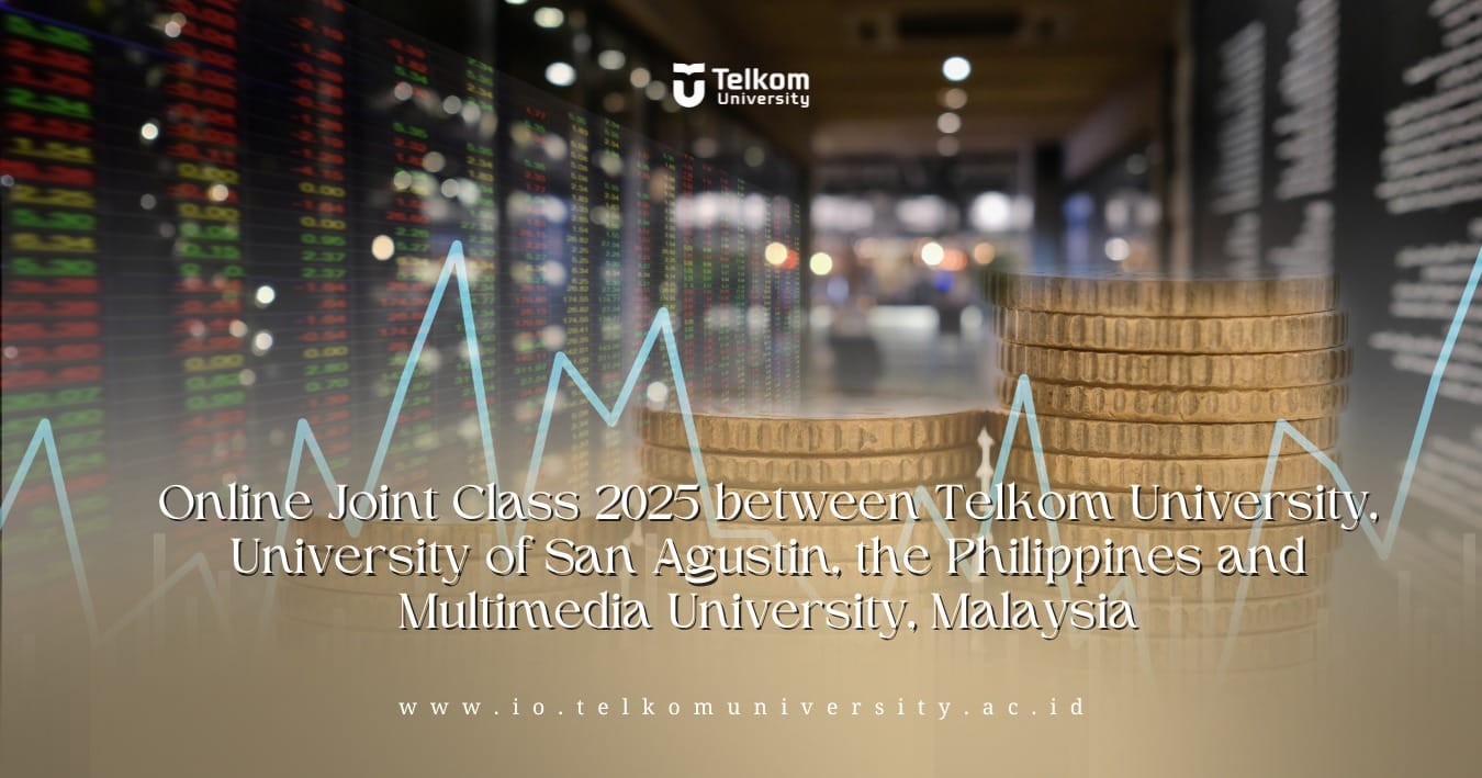 Telkom University Online Joint Class: A Collaborative Program with University of San Agustin, the Philippines and Multimedia University, Malaysia in 2025 for Telkom University Online Joint Class