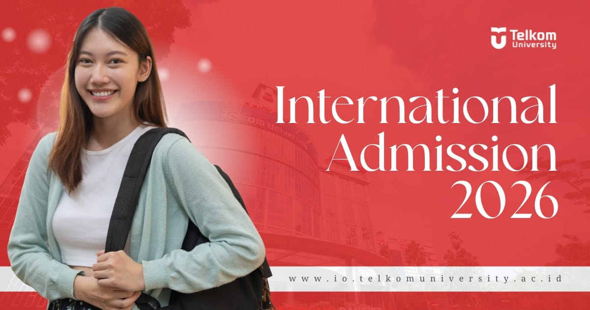INTERNATIONAL ADMISSIONS 2026 AT TELKOM UNIVERSITY INTERNATIONAL ADMISSIONS 2026 AT TELKOM UNIVERSITY
