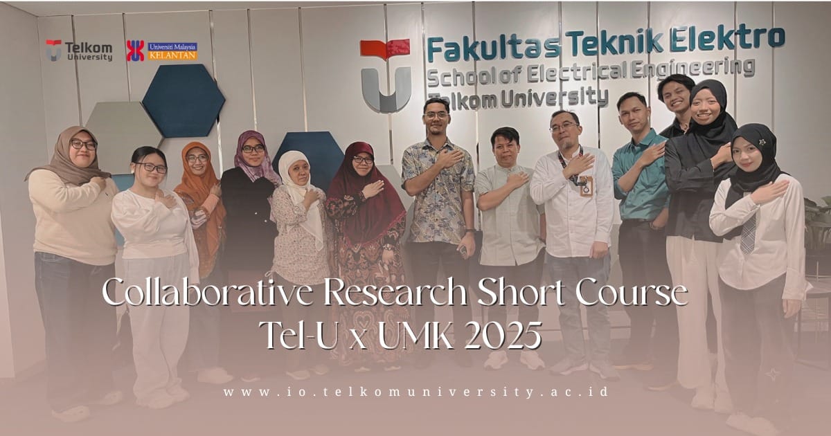 Collaborative Research Short Course Tel-U x UMK 2025 Collaborative Research Short Course Tel-U x UMK 2025