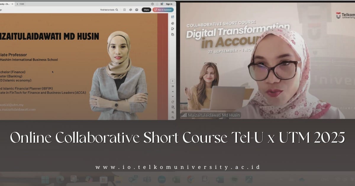 Innovation Meets Collaboration in Accounting: Online Collaborative Short Course Tel-U x UTM 2025 Innovation Meets Collaboration in Accounting: Online Collaborative Short Course Tel-U x UTM 2025