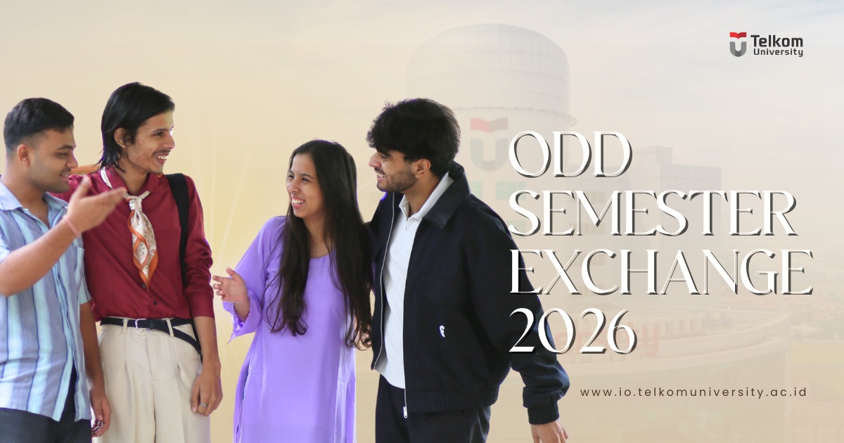 ODD SEMESTER EXCHANGE PROGRAM 2026 AT TELKOM UNIVERSITY ODD SEMESTER EXCHANGE PROGRAM 2026 AT TELKOM UNIVERSITY